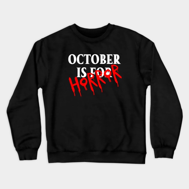 October is for Horror (red & white font) Crewneck Sweatshirt by wls